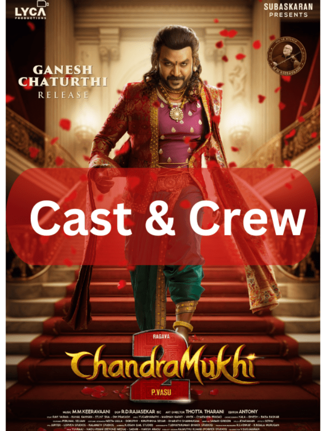 Chandramukhi 2 Movie Cast & Crew